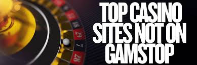 Explore the World of Casinos Not Registered on Gamstop 984352596