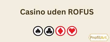 Casinoer Uden Om Rofus Din Guide til Spil uden Begrænsninger