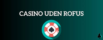 Online Casinoer Uden ROFUS - Spil Uden Bekymringer 1575555581